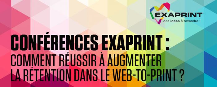 Comment réussir à augmenter la rétention des clients dans le Web-To-Print ?