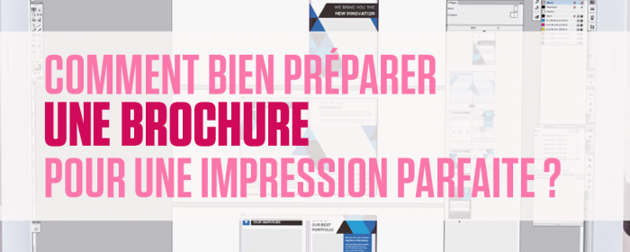 Comment bien préparer une brochure pour une impression parfaite ?