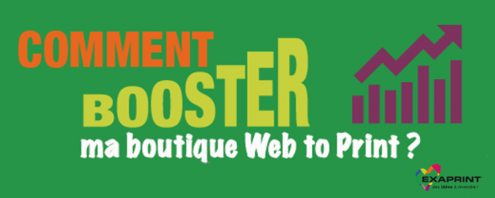 Comment booster ma boutique Web to Print ?