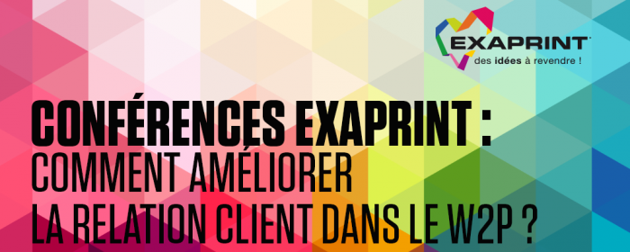 Comment améliorer la relation client dans le Web-To-Print ?