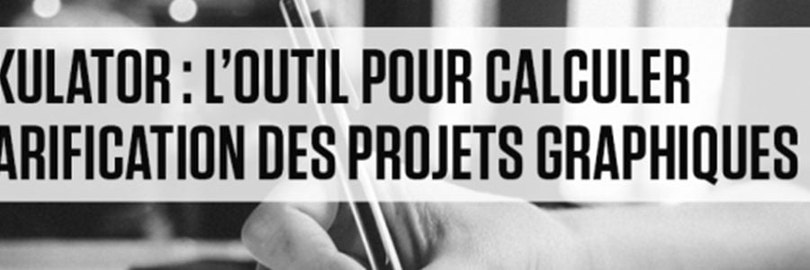 CalKulator : l’outil pour calculer la tarification des projets graphiques
