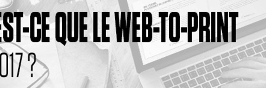 Qu’est-ce que le web-to-print en 2017 ?