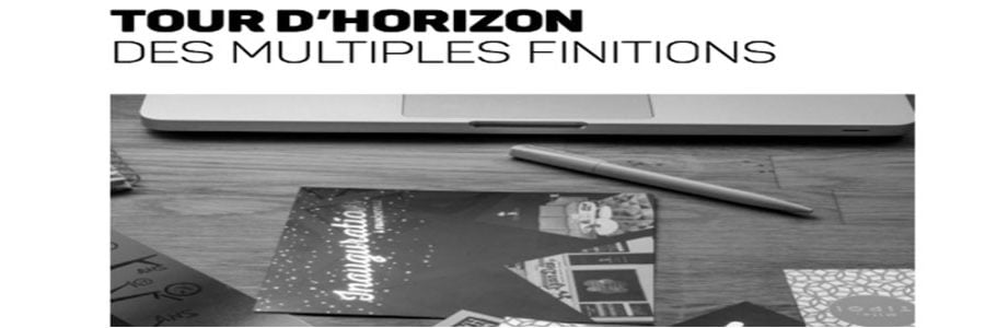 Tout d’horizon des multiples finitions