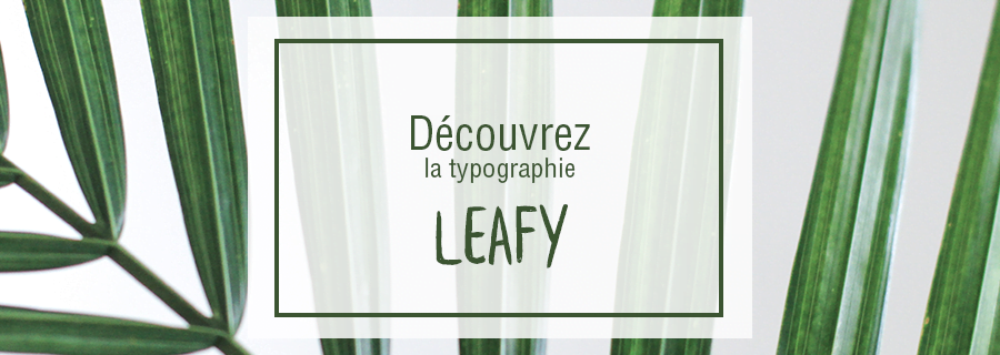 LEAFY : typographie gratuite ! typo leafy