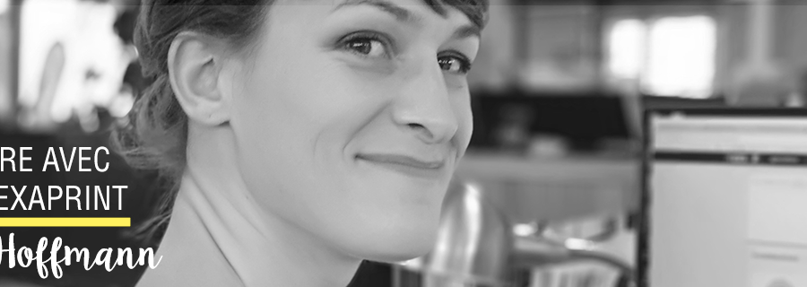 Rencontre avec la team Exaprint : découvrez Agathe Hoffmann, responsable publication de l’Exafocus et stratégie créative.